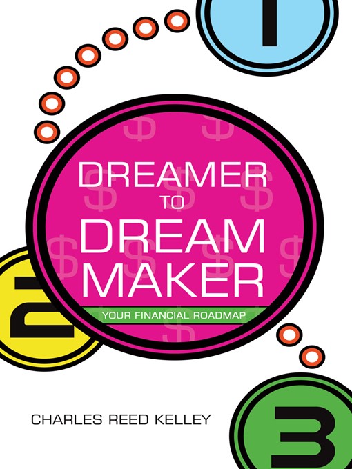 Title details for Dreamer to Dream Maker by Charles Reed Kelley - Available